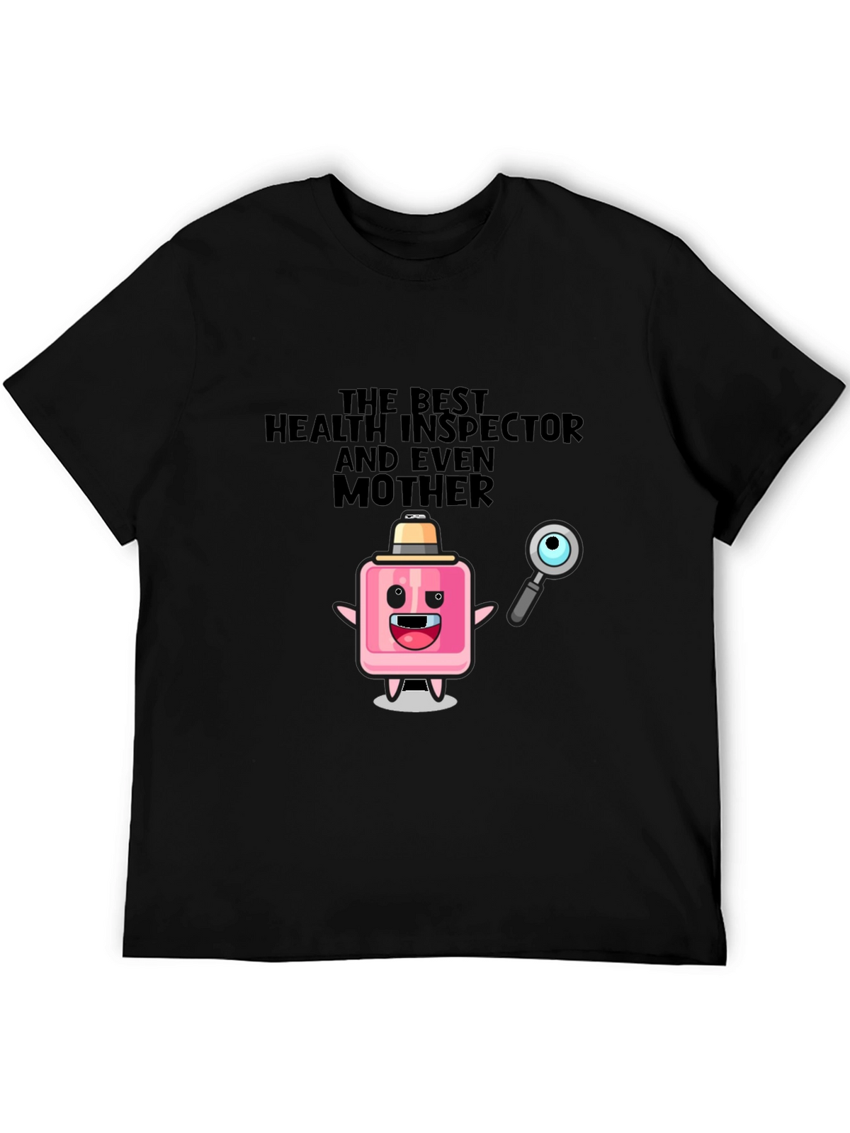 Humorous Health Inspector & Mother T-Shirt