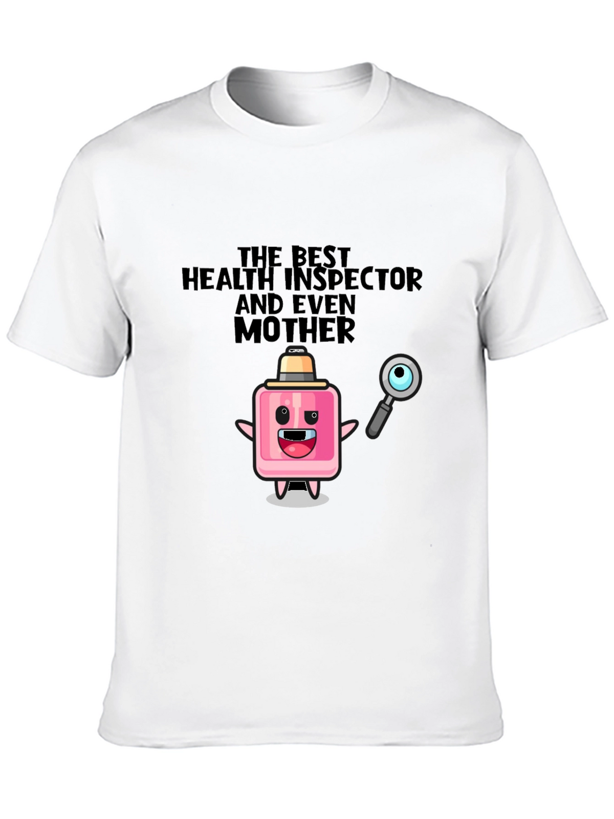 Humorous Health Inspector & Mother T-Shirt