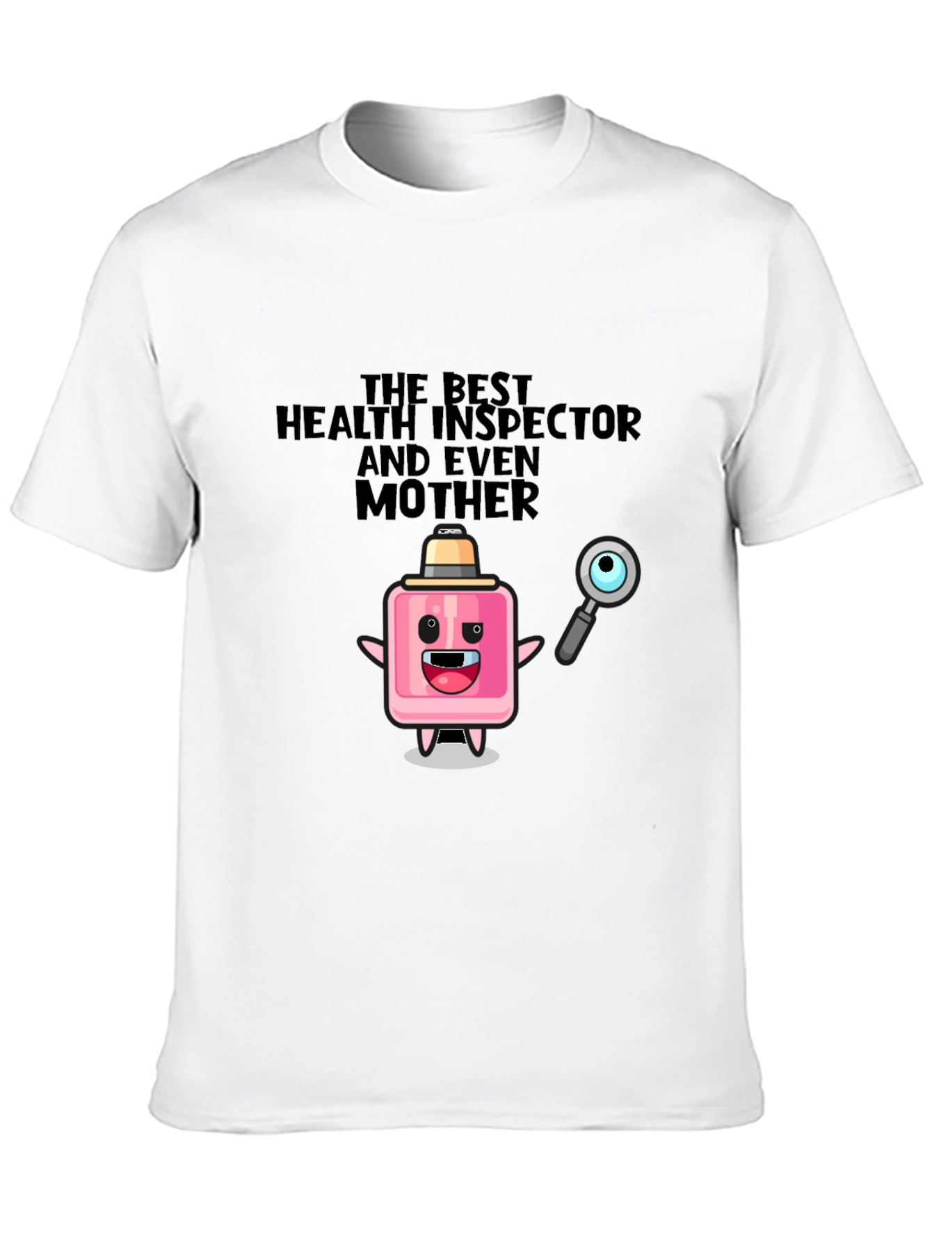 Humorous Health Inspector & Mother T-Shirt