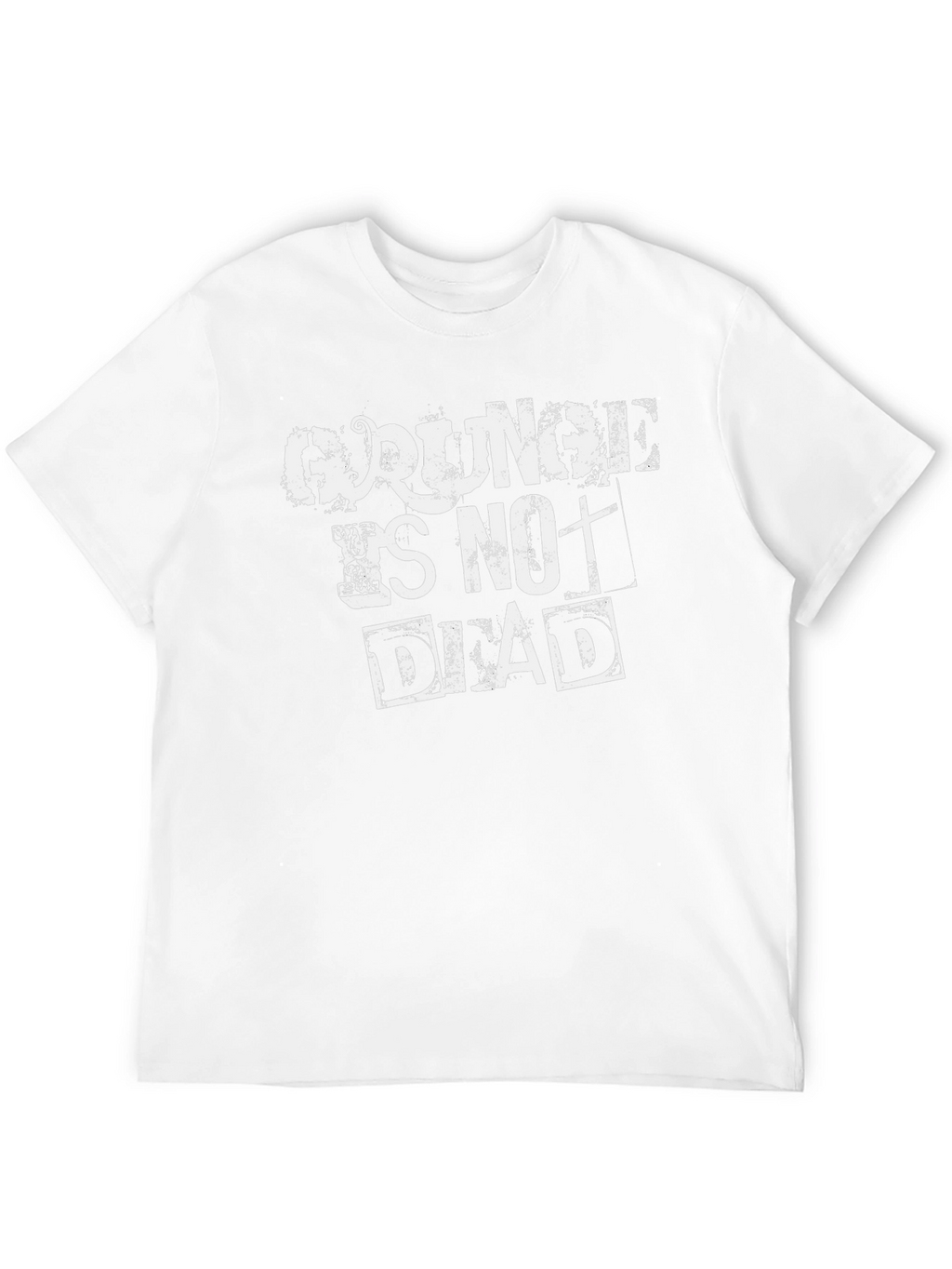 Grunge Is Not Dead Graphic T-Shirt