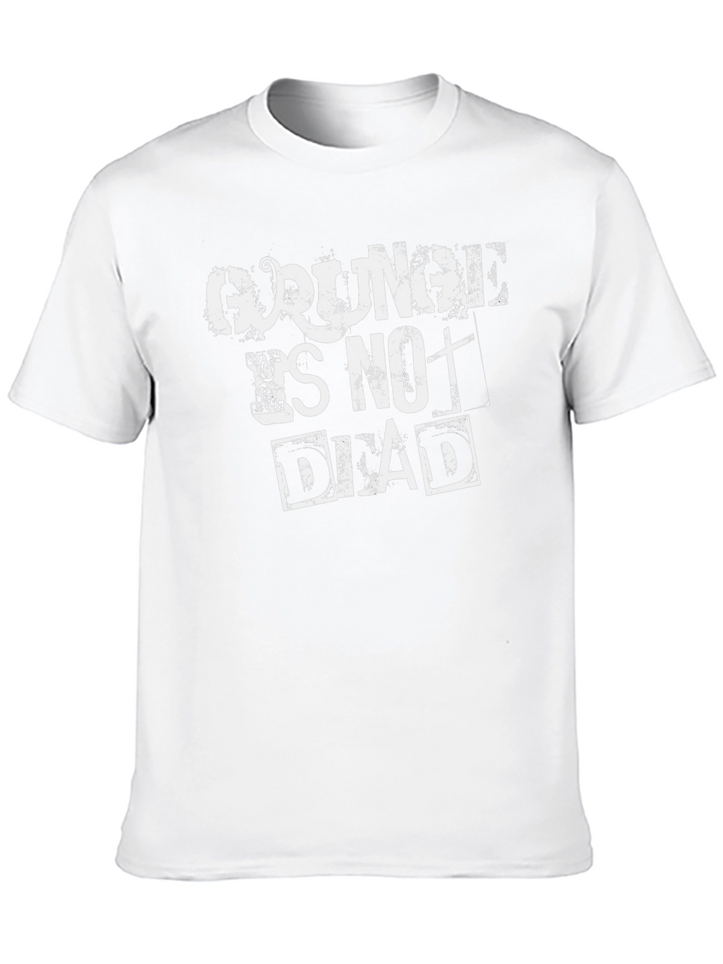 Grunge Is Not Dead Graphic T-Shirt