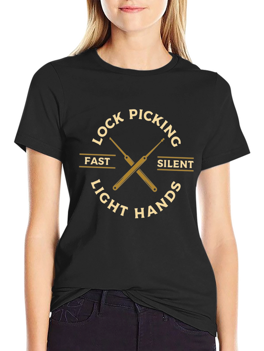 Lock Picking Fast Silent Light Hands Graphic Tee