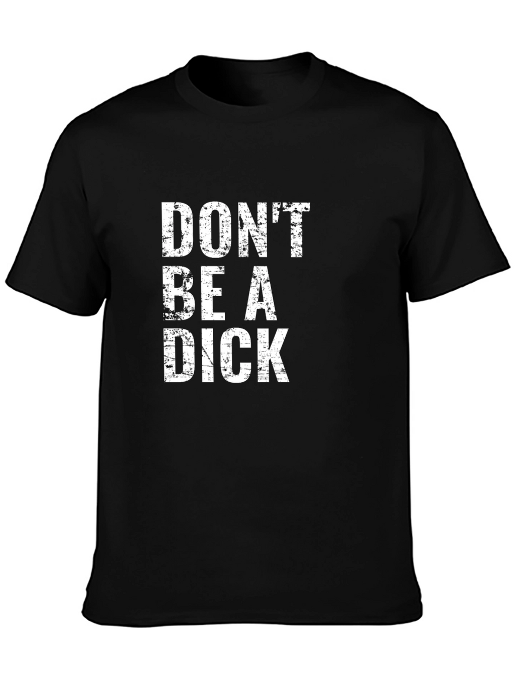 Dont Be a Dick Graphic Tee