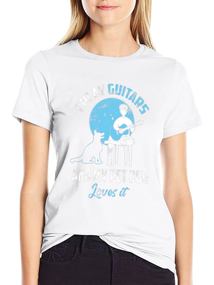 I Play Guitars & My Pet Dog T-Shirt