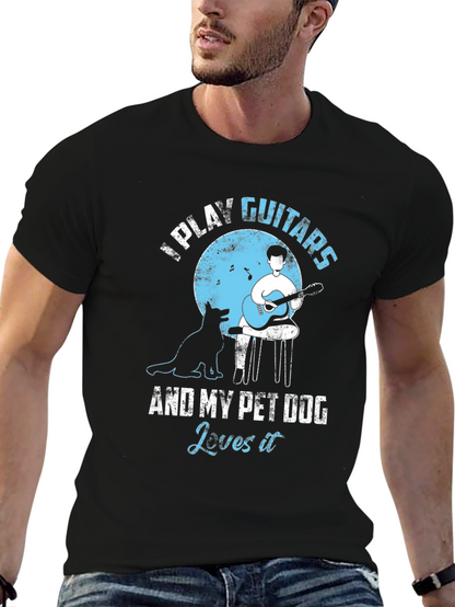 I Play Guitars & My Pet Dog T-Shirt