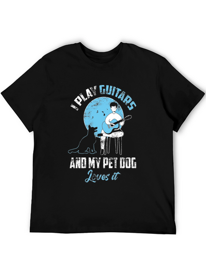 I Play Guitars & My Pet Dog T-Shirt
