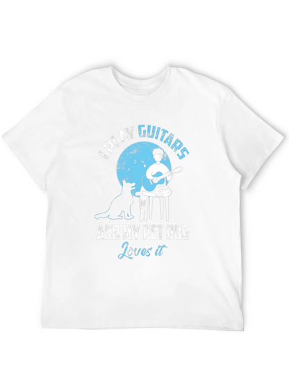 I Play Guitars & My Pet Dog T-Shirt