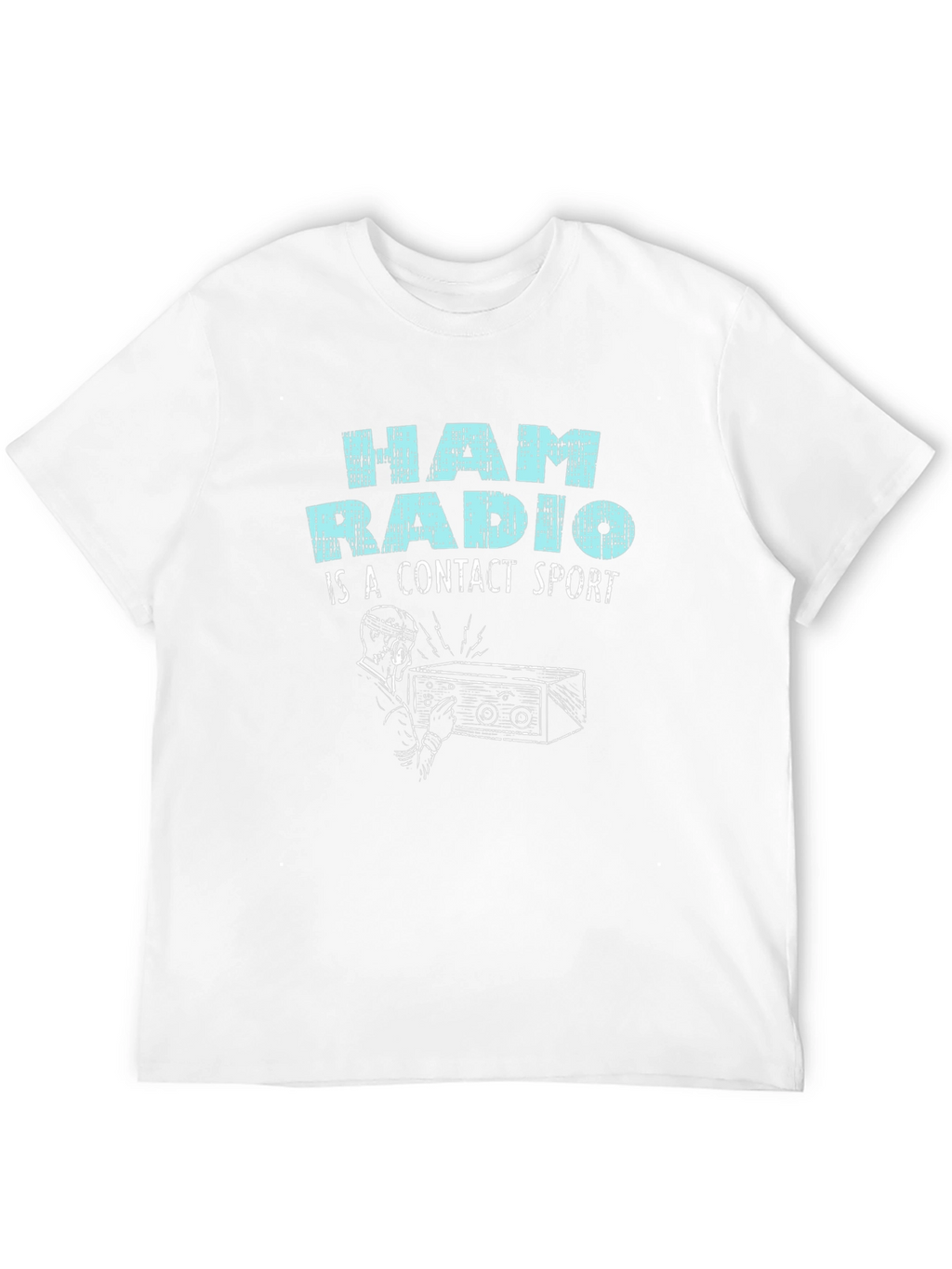 Ham Radio is a Contact Sport T-Shirt