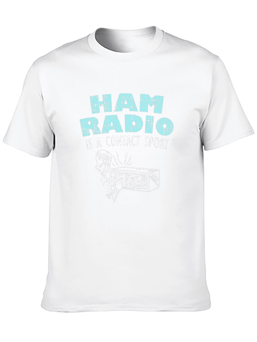 Ham Radio is a Contact Sport T-Shirt