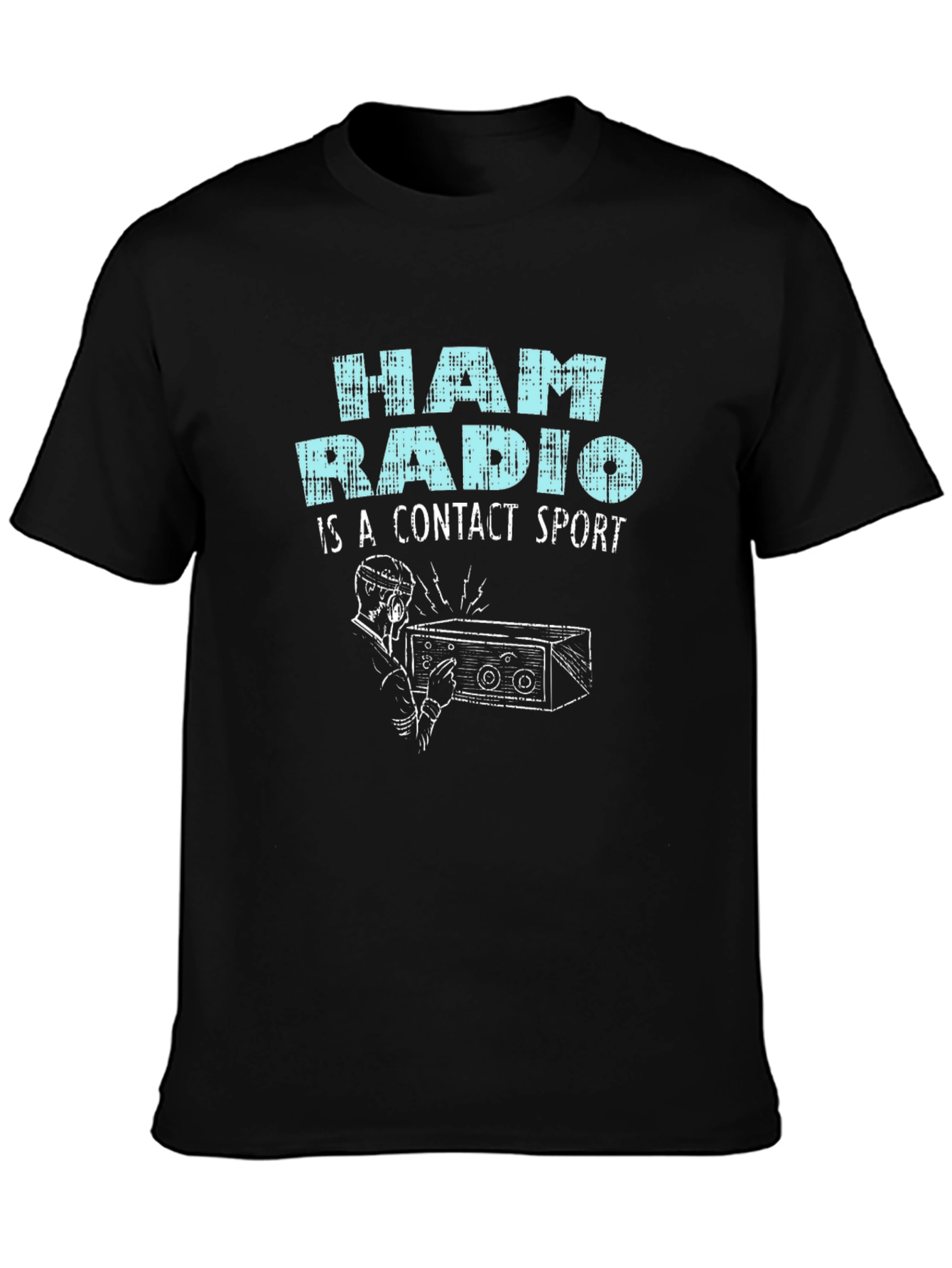 Ham Radio is a Contact Sport T-Shirt