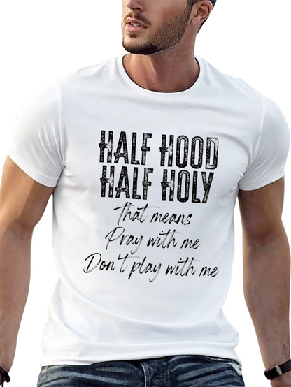 Half Hood Half Holy T-Shirt
