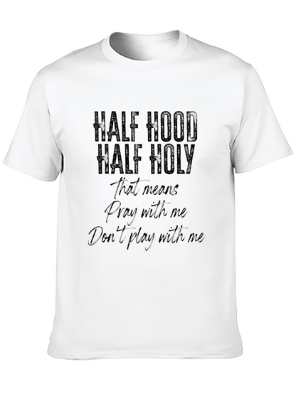 Half Hood Half Holy T-Shirt