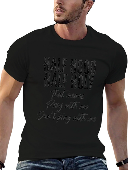 Half Hood Half Holy T-Shirt