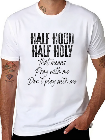 Half Hood Half Holy T-Shirt