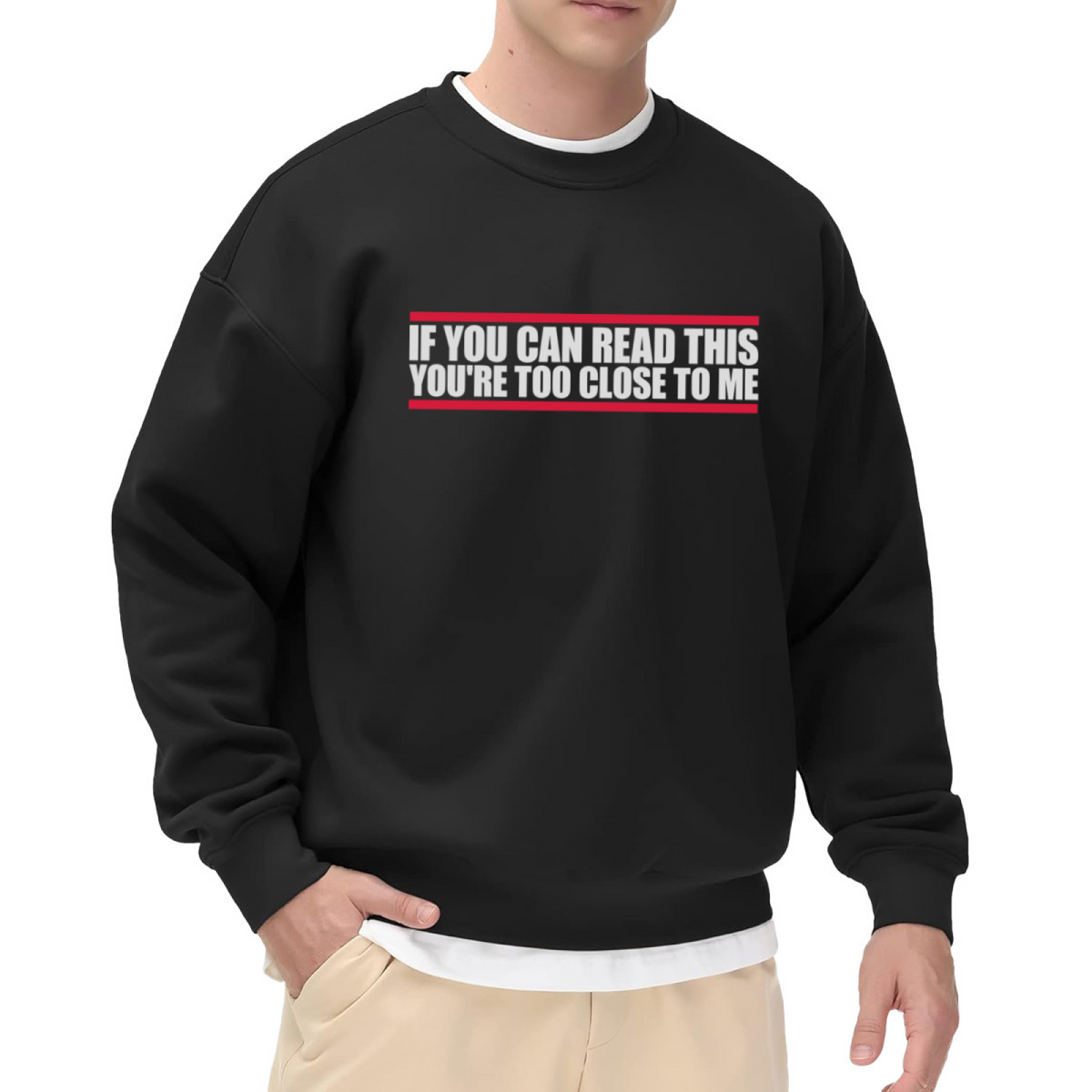 If You Can Read This You're Too Close To Me Funny Crewneck Sweatshirt | Personal Space Sarcasm Pullover, Introvert Gift