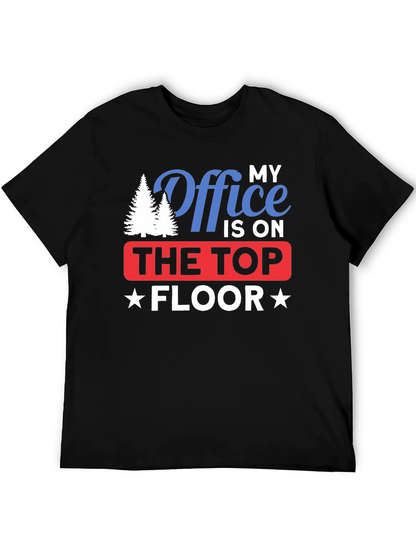 My Office is on The Top Floor T-Shirt