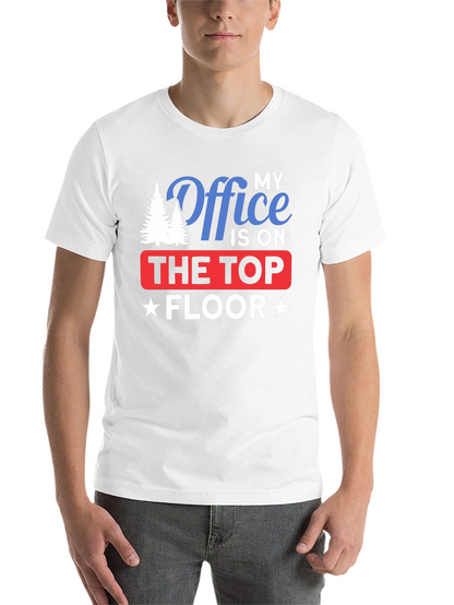 My Office is on The Top Floor T-Shirt