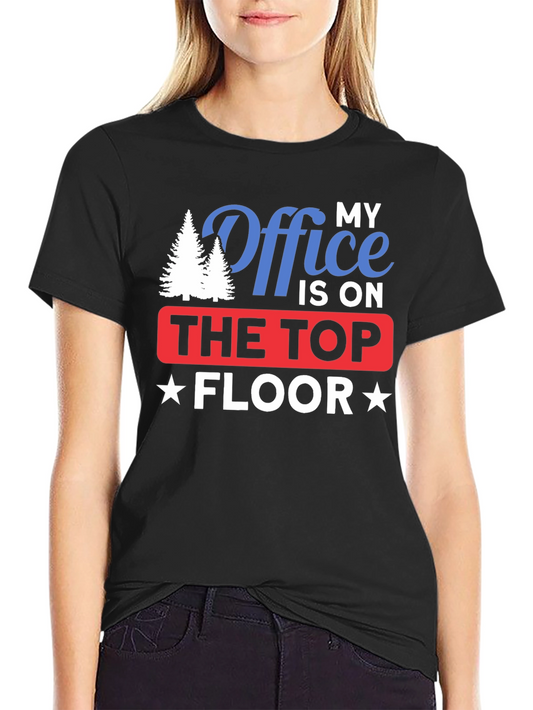 My Office is on The Top Floor T-Shirt