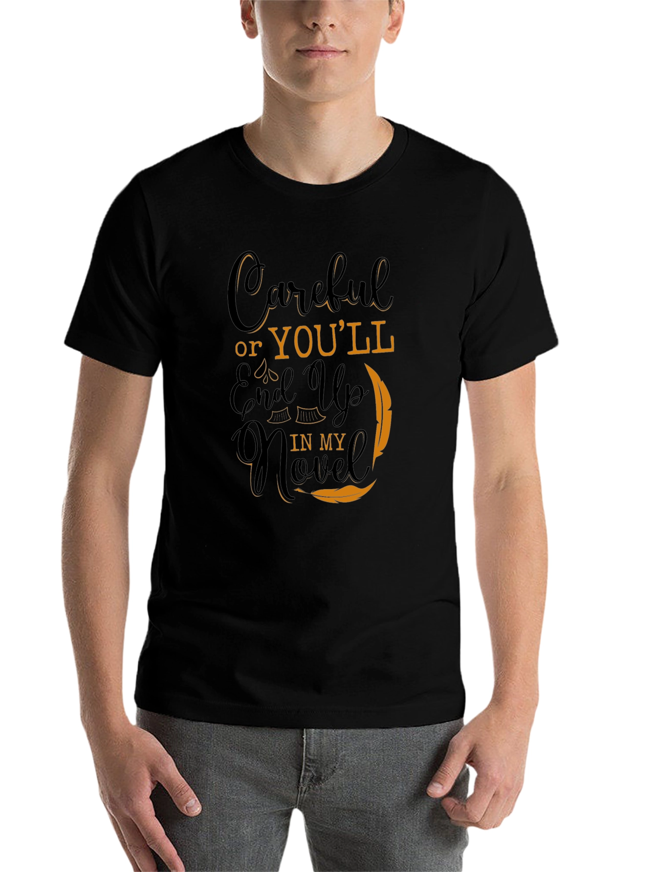 Careful Or Youll End Up In My Novel Black T-Shirt