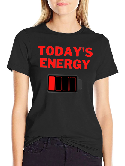 Todays Energy Low Battery Graphic T-Shirt