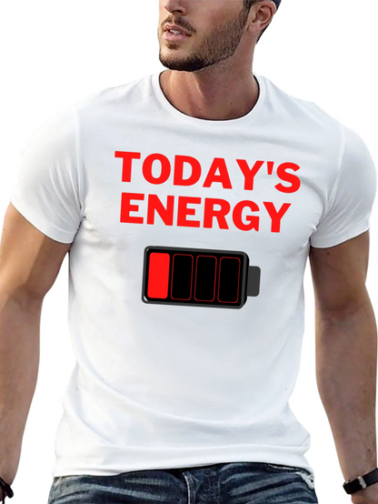 Todays Energy Low Battery Graphic T-Shirt