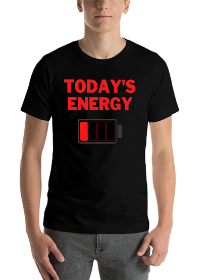 Todays Energy Low Battery Graphic T-Shirt