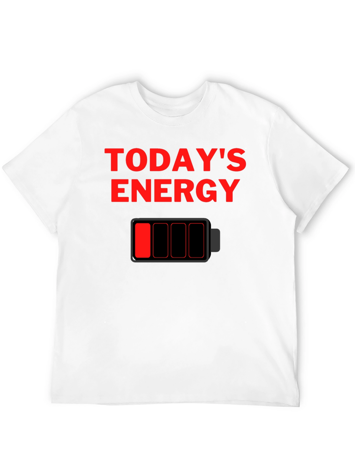 Todays Energy Low Battery Graphic T-Shirt