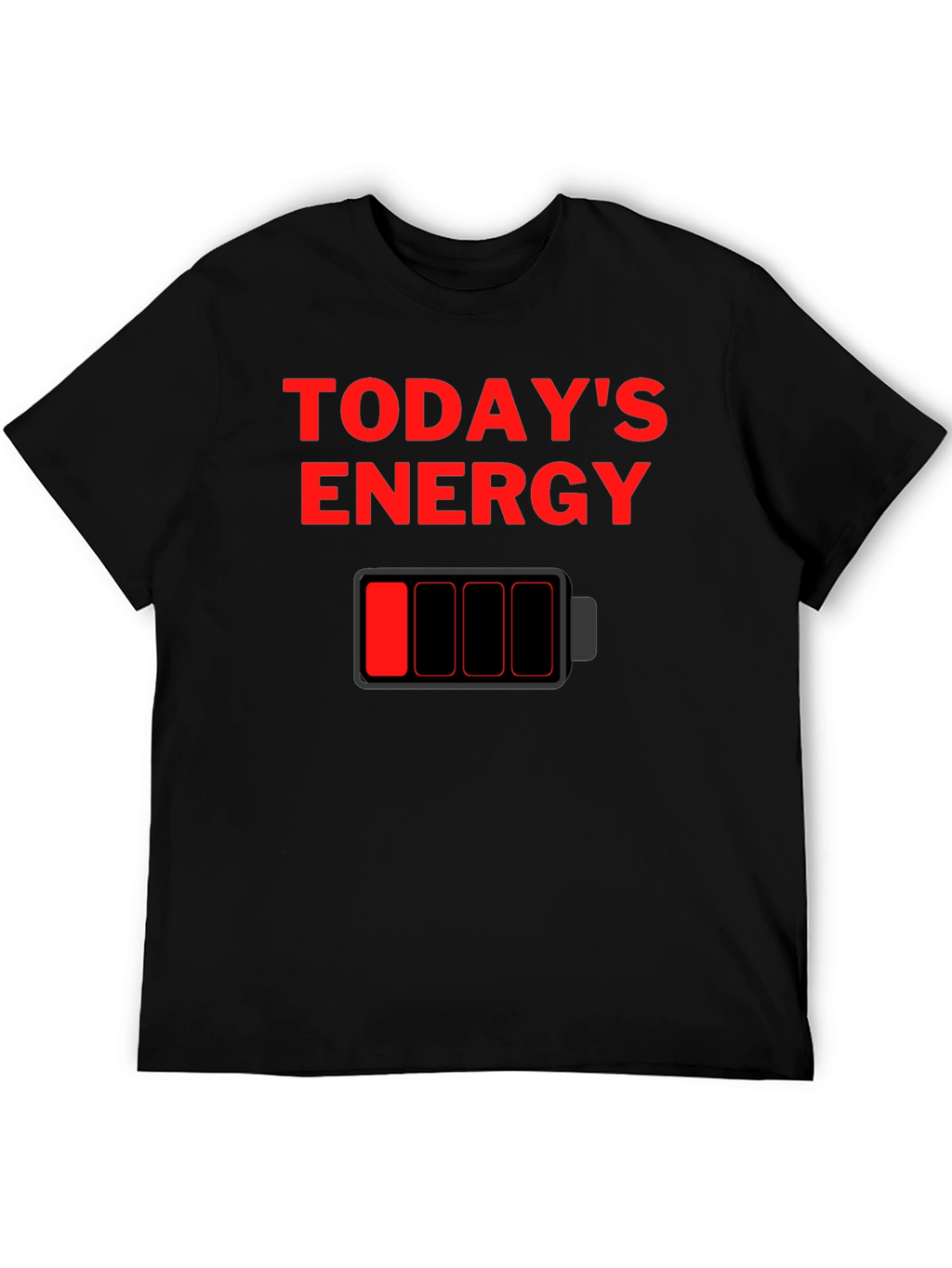 Todays Energy Low Battery Graphic T-Shirt
