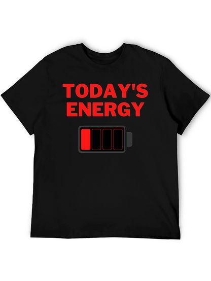 Todays Energy Low Battery Graphic T-Shirt