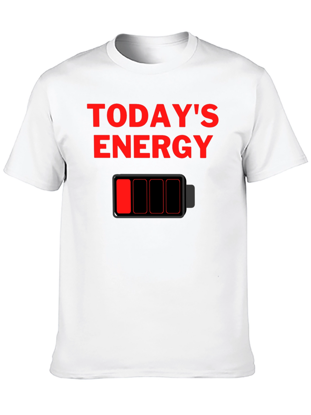 Todays Energy Low Battery Graphic T-Shirt
