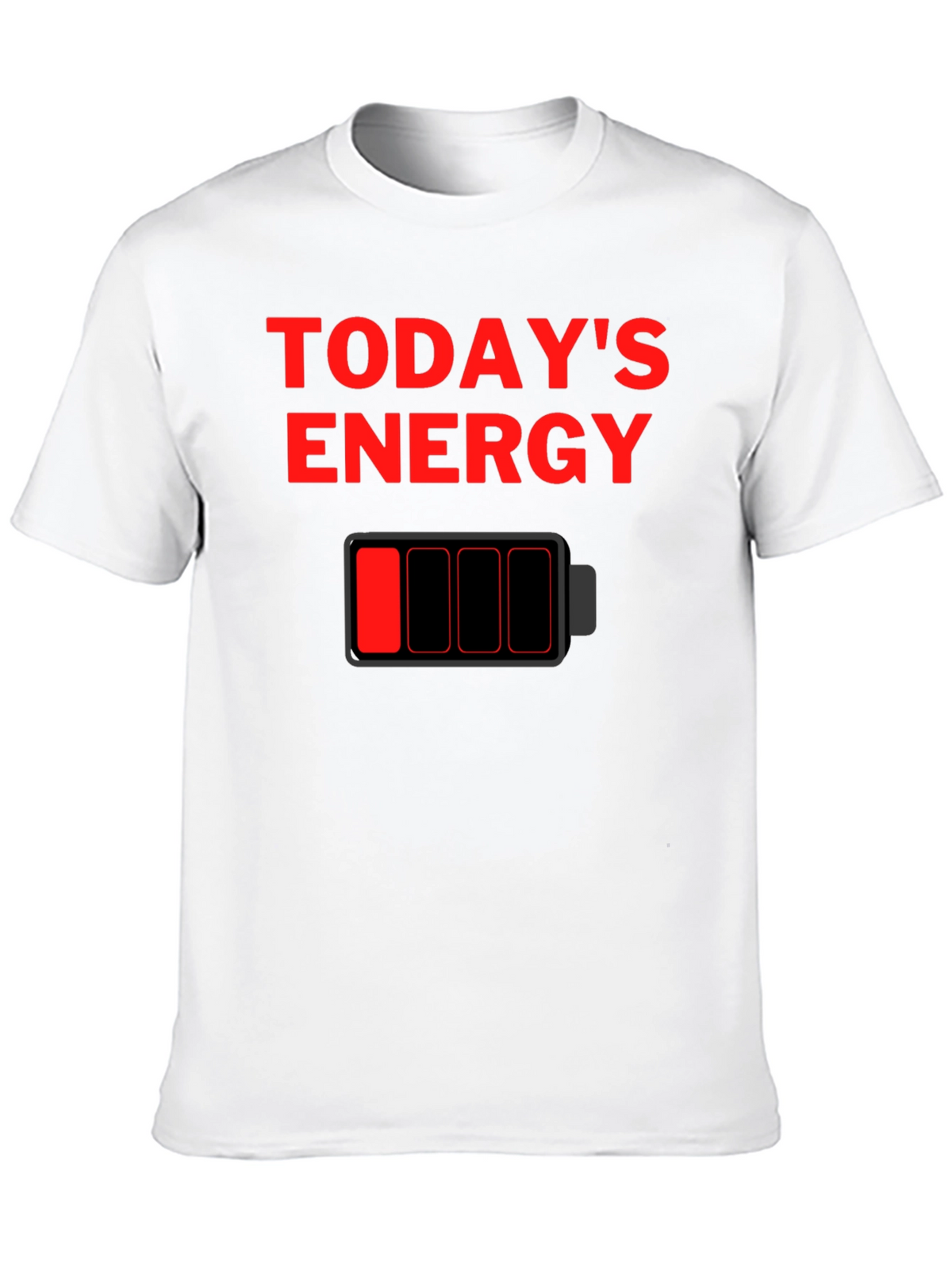 Todays Energy Low Battery Graphic T-Shirt