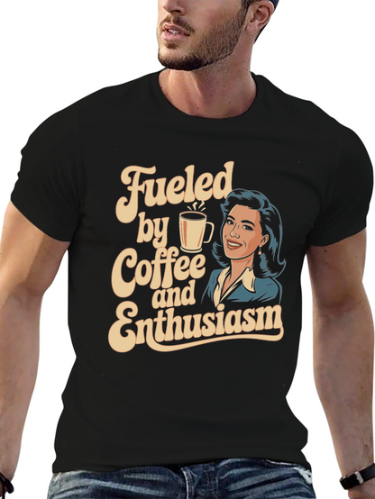 Fueled By Coffee And Enthusiasm Graphic Tee