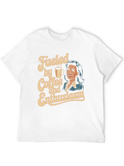 Fueled By Coffee And Enthusiasm Graphic Tee