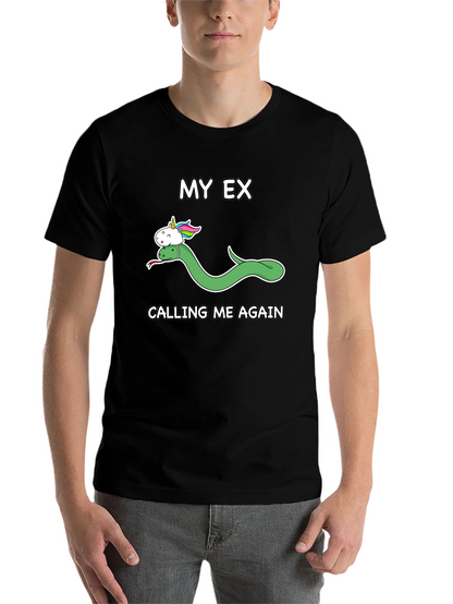 My Ex Calling Me Again T-Shirt