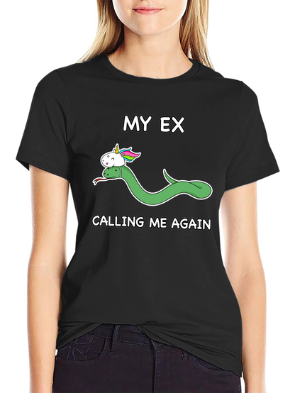 My Ex Calling Me Again T-Shirt