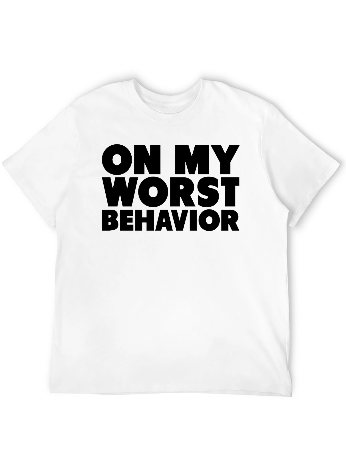 On My Worst Behavior Graphic T-Shirt