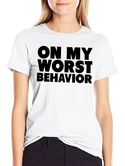 On My Worst Behavior Graphic T-Shirt