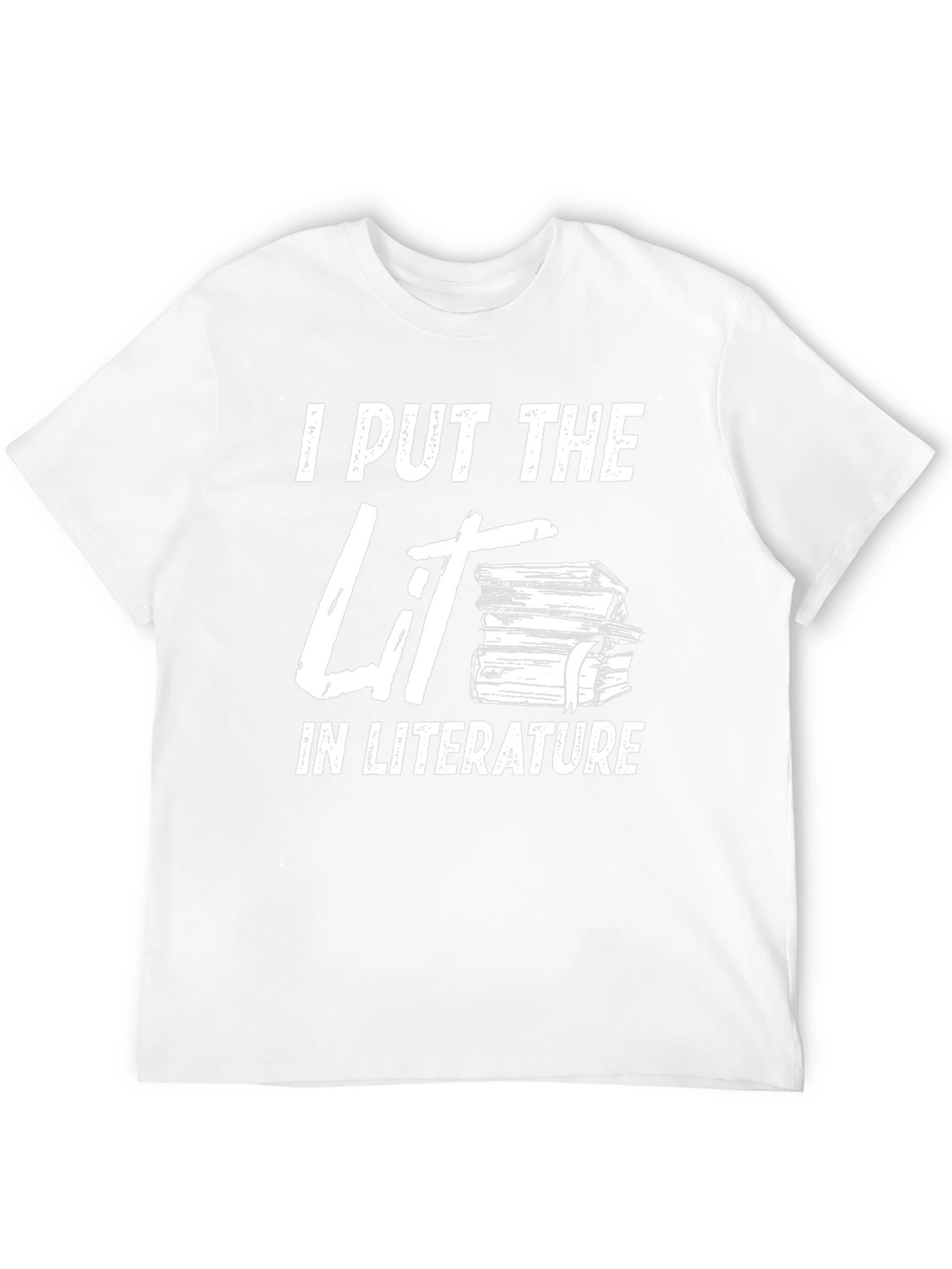 I Put The Lit In Literature Graphic T-Shirt