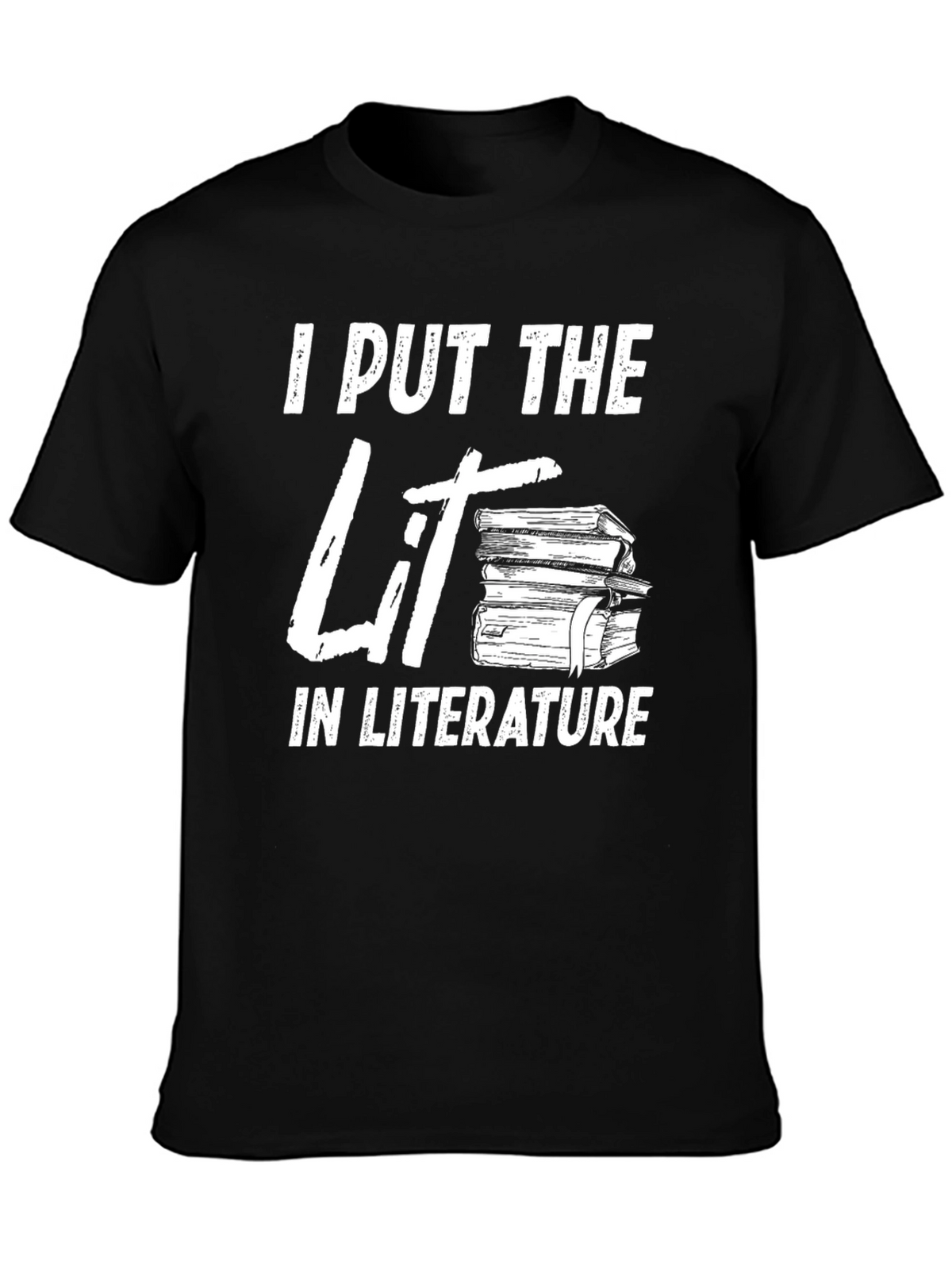 I Put The Lit In Literature Graphic T-Shirt