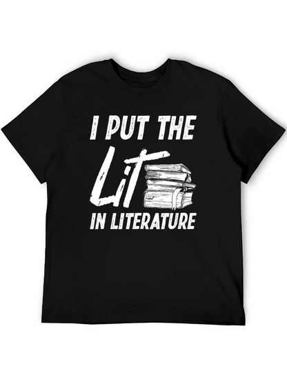 I Put The Lit In Literature Graphic T-Shirt