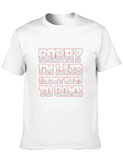 Funny Sorry Im Late Graphic T-Shirt
