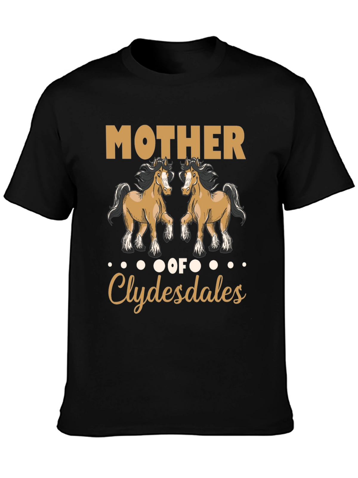 Mother of Clydesdales T-Shirt