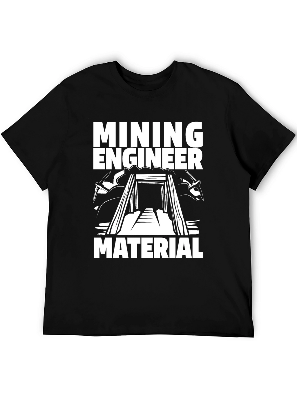 Mining Engineer Material T-Shirt
