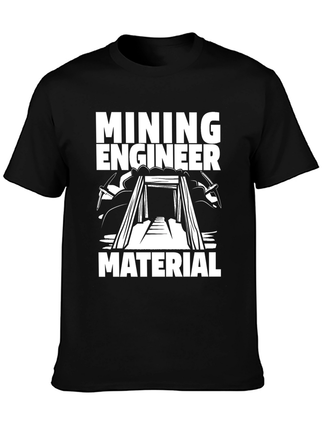 Mining Engineer Material T-Shirt