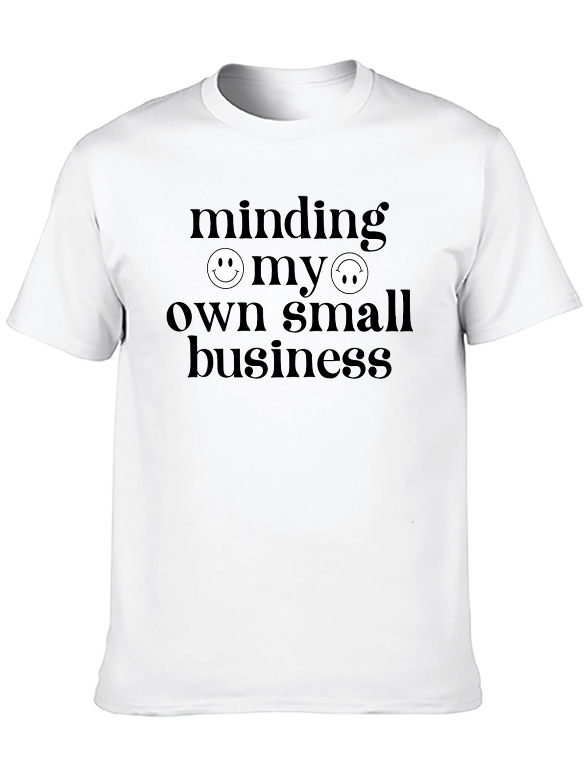 Minding My Own Small Business Graphic T-Shirt