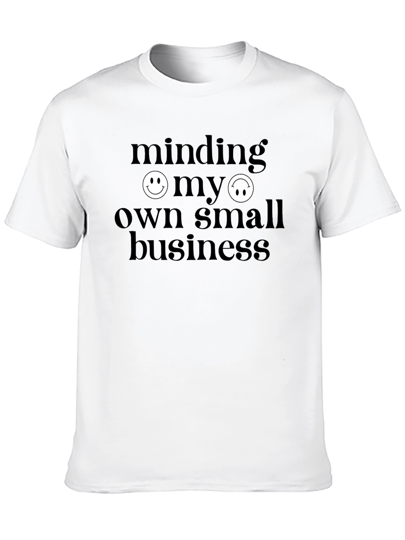 Minding My Own Small Business Graphic T-Shirt