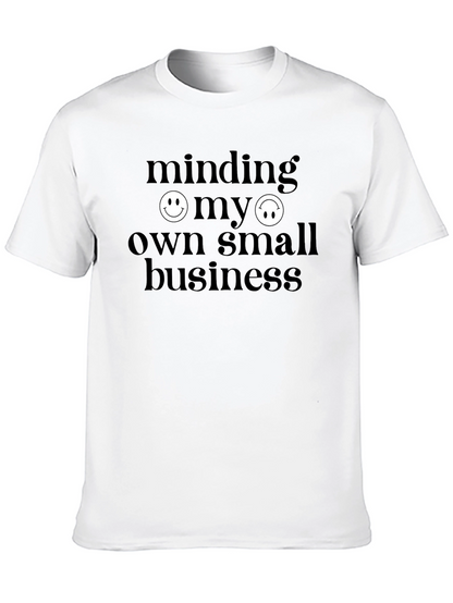 Minding My Own Small Business Graphic T-Shirt