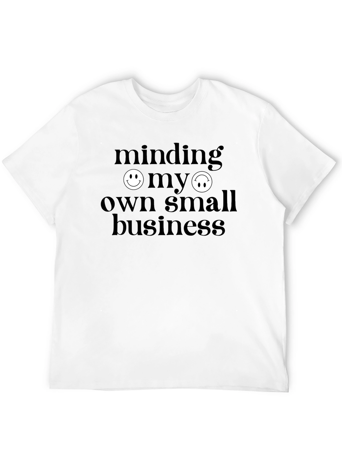 Minding My Own Small Business Graphic T-Shirt