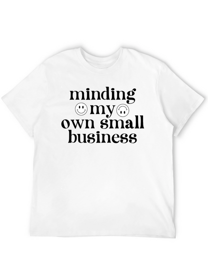 Minding My Own Small Business Graphic T-Shirt