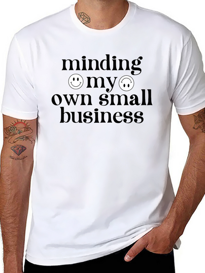 Minding My Own Small Business Graphic T-Shirt